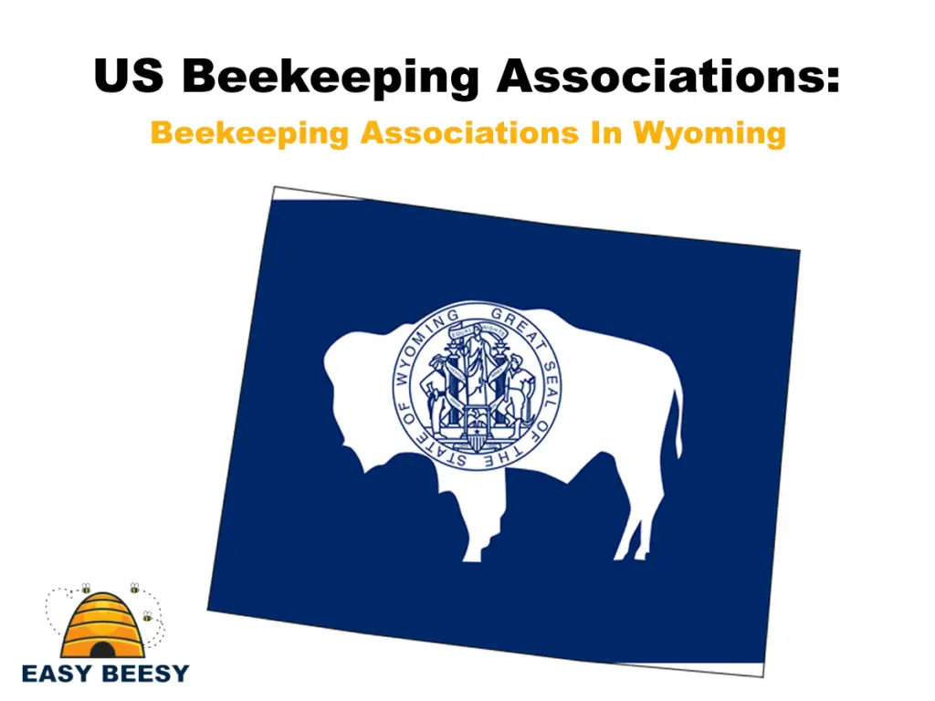 US Beekeeping Associations - Beekeeping Associations In Wyoming